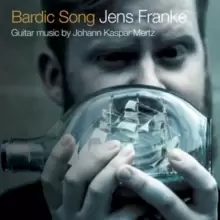 image of Jens Franke: Bardic Songs: Guitar Music By Johann Kaspar Mertz