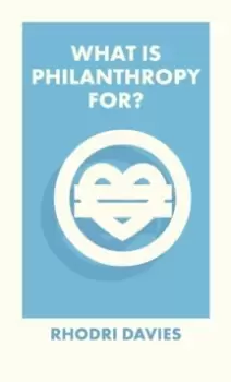 Image of What Is Philanthropy For?