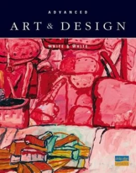 Image of Advanced Art and Design Textbook by Bob White Book