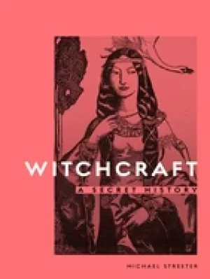 Image of witchcraft a secret history