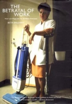 Image of The Betrayal of Work by Beth Shulman Hardback