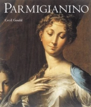 Image of Parmigianino by Cecil Gould Hardback