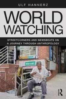 Image of World Watching : Streetcorners and Newsbeats on a Journey through Anthropology