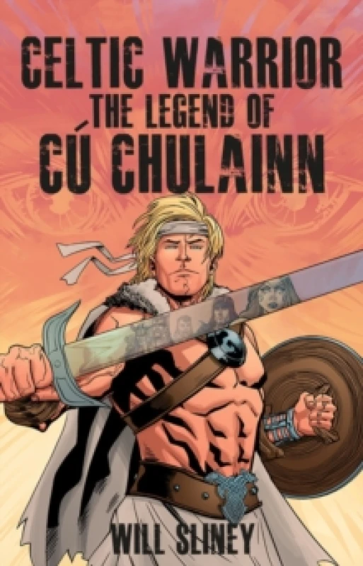 Image of Celtic Warrior : The Legend of Cu Chulainn Paperback / softback