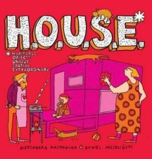 Image of H.O.U.S.E by Aleksandra Machowiak and Daniel Mizielinski and Maciej Byliniak Book