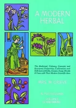 Image of A Modern Herbal: the Medicinal, Culinary, Cosmetic by Margaret Grieve