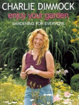 Image of Enjoy Your Garden by Charlie Dimmock Hardback