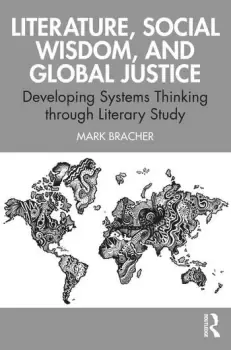 Image of Literature Social Wisdom and Global Justice Developing Systems Thinking through Literary Study