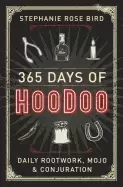 Image of 365 days of hoodoo daily rootwork mojo and conjuration