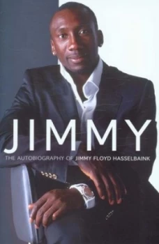 Image of Jimmy by Jimmy Floyd Hasselbaink Hardback