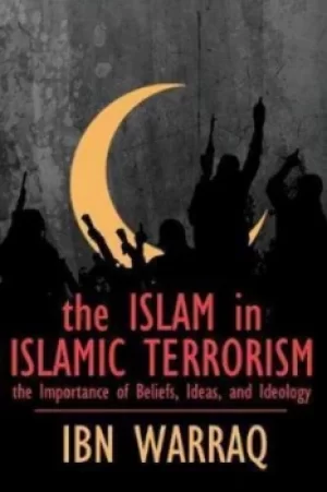 Image of The Islam in Islamic terrorism by Ibn Warraq