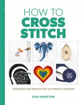 Image of How to cross stitch by Sian Hamilton