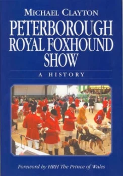 Image of Peterborough Royal Foxhound Show by Michael Clayton Hardback