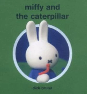 Image of Miffy and the Caterpillar by Dick Bruna Hardback