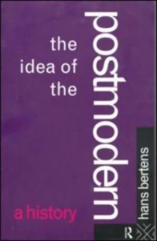 Image of The Idea of the Postmodern by Hans Bertens Paperback
