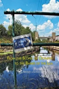 Image of From the Slopes of Olympus to the Banks of the Lea by Smoke a London Peculiar Paperback