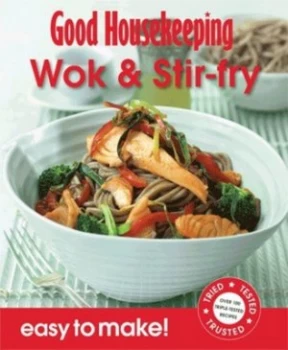 Image of Good Housekeeping Easy to Make Wok and Stir Fry by Good Housekeeping Institute Book