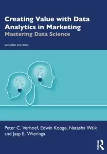 Image of Creating Value with Data Analytics in Marketing : Mastering Data Science