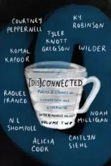 Image of [Dis]Connected Volume 2 : Poems & Stories of Connection and Otherwise