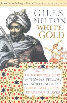 Image of White Gold by Giles Milton Hardback