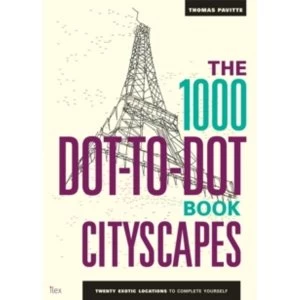 Image of The 1000 Dot-to-Dot Book: Cityscapes : Twenty exotic locations to complete yourself