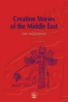 Image of Creation Stories of the Middle East by Ewa Wasilewska Paperback
