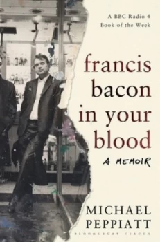 Image of Francis Bacon in Your Blood by Michael Peppiatt Hardback