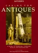 Image of sothebys caring for antiques a guide to handling cleaning display and resto