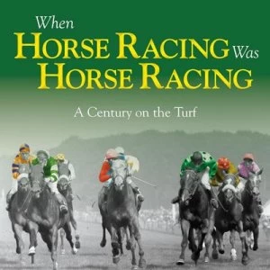 Image of When Racing Was Racing by Adam Powley Hardback