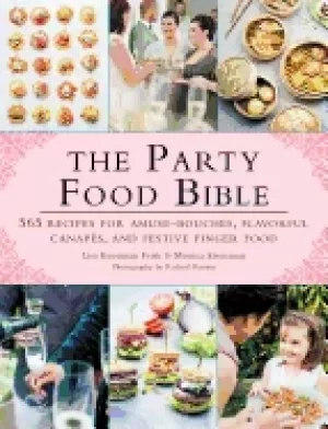 Image of party food bible 565 recipes for amuse bouches flavorful canaps and festive
