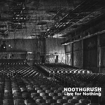 image of Noothgrush - Live For Nothing CD