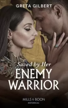 Image of Saved by her enemy warrior by Greta Gilbert