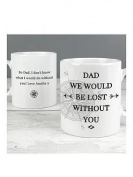 image of Personalised Dad We'D Be Lost Without You Mug