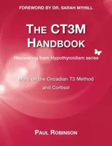 Image of The CT3M handbook : More on the Circadian T3 method and cortisol