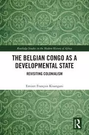 Image of The Belgian Congo as a Developmental State Revisiting Colonialism