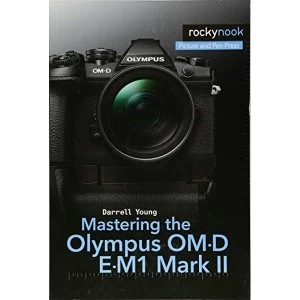 Image of Mastering the Olympus OM-D E-M1 Mark II by Darrell Young (Paperback, 2017)