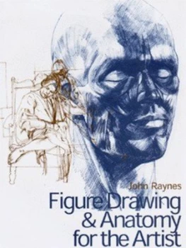 Image of Figure Drawing and Anatomy for the Artist by John Raynes Hardback