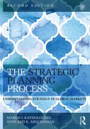 Image of The Strategic Planning ProcessUnderstanding Strategy in Global Markets