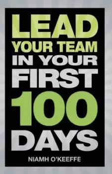 Image of Lead your team in your first 100 days by Niamh OKeeffe