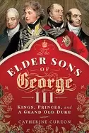 Image of elder sons of george iii kings princes and a grand old duke