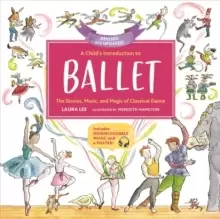 Image of A Child's Introduction to Ballet (Revised and Updated) : The Stories, Music, and Magic of Classical Dance