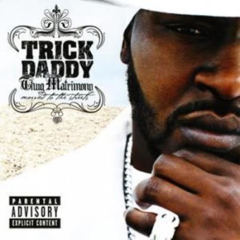 image of Thug Matrimony - Married to the Streets by Trick Daddy CD Album