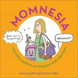Image of momnesia a humorous guide to surviving your post baby brain