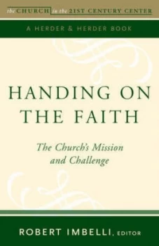 Image of Handing on the Faith by Robert P. Imbelli Book