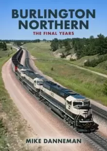 Image of Burlington Northern: The Final Years
