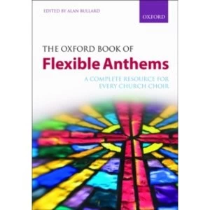 Image of The Oxford Book of Flexible Anthems: A Complete Resource for Every Church Choir by Oxford University Press (Mixed media...