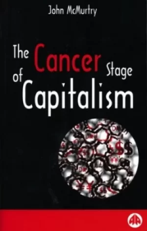 Image of The cancer stage of capitalism by John McMurtry