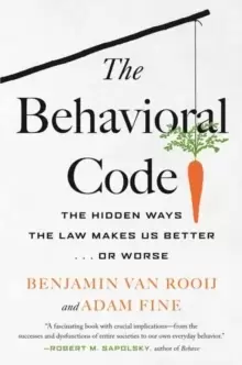 Image of The Behavioral Code : The Hidden Ways the Law Makes Us Better ... or Worse