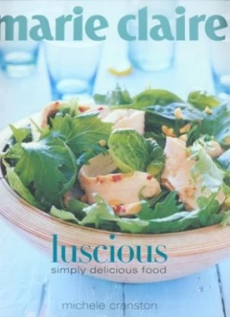 Image of Marie Claire Luscious by Michele Cranston and Mikkel Vang and Marie Claire Paperback