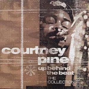 Image of Up Behind The Beat THE COLLECTION by Courtney Pine CD Album